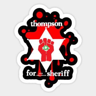 Hunter S Thompson For Sheriff Sticker